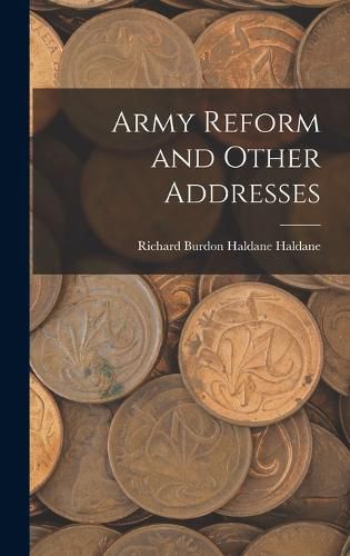 Army Reform and Other Addresses