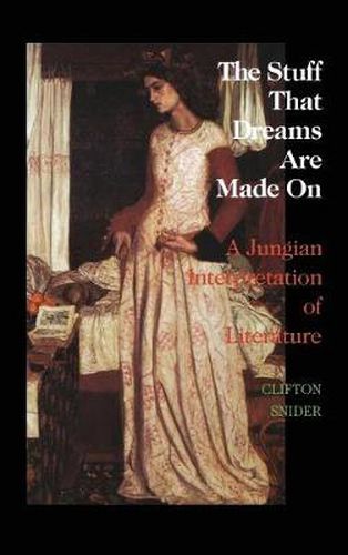 Cover image for The Stuff That Dreams Are Made on: A Jungian Interpretation of Literature (Chiron Monograph Series: Volume 5)