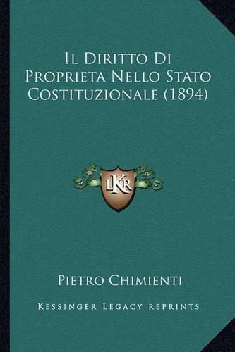 Cover image for Il Diritto Di Proprietanello Stato Costituzionale (1894)