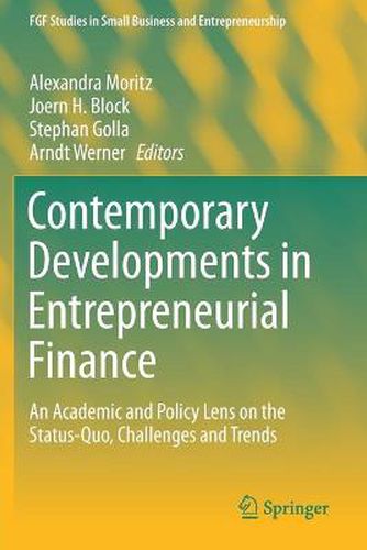 Contemporary Developments in Entrepreneurial Finance: An Academic and Policy Lens on the Status-Quo, Challenges and Trends