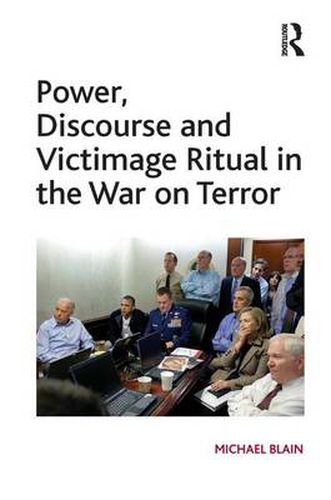 Cover image for Power, Discourse and Victimage Ritual in the War on Terror