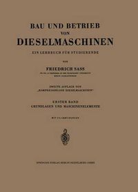 Cover image for Bau und Betrieb von Dieselmaschinen: Ein Lehrbuch fur Studierende. Erster Band: Grundlagen und Maschinenelemente