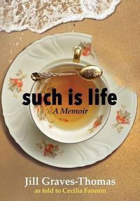 Cover image for Such Is Life: A Memoir by Jill Graves-Thomas