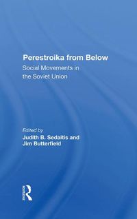 Cover image for Perestroika from Below: Social Movements in the Soviet Union