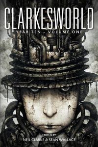 Cover image for Clarkesworld Year Ten: Volume One