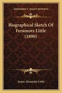 Cover image for Biographical Sketch of Feramorz Little (1890)