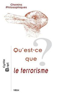 Cover image for Qu'est-Ce Que Le Terrorisme?