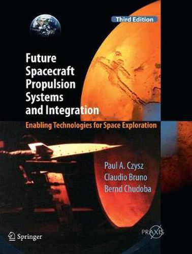 Cover image for Future Spacecraft Propulsion Systems and Integration: Enabling Technologies for Space Exploration