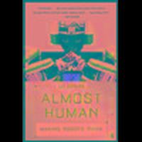 Cover image for Almost Human: Making Robots Think