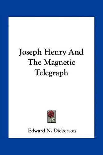 Joseph Henry and the Magnetic Telegraph