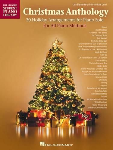Cover image for Christmas Anthology: 30 Holiday Arrangements for Piano Solo for All Piano Methods: Late Elementary - Intermediate Level
