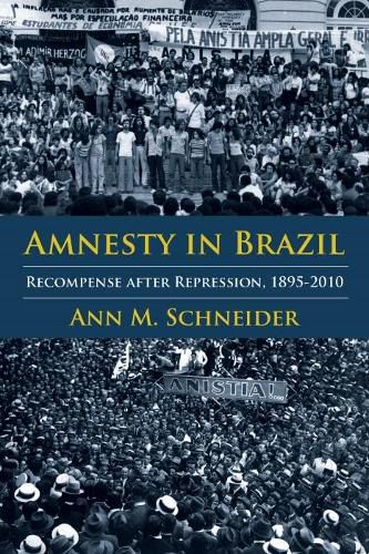 Cover image for Amnesty in Brazil: Recompense after Repression, 1895-2010