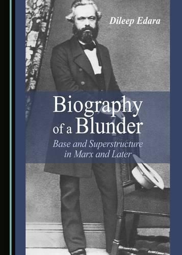 Cover image for Biography of a Blunder: Base and Superstructure in Marx and Later