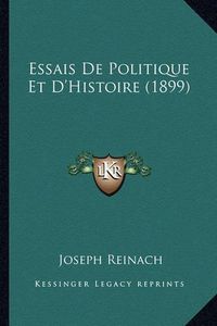 Cover image for Essais de Politique Et D'Histoire (1899)