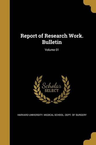 Cover image for Report of Research Work. Bulletin; Volume 01