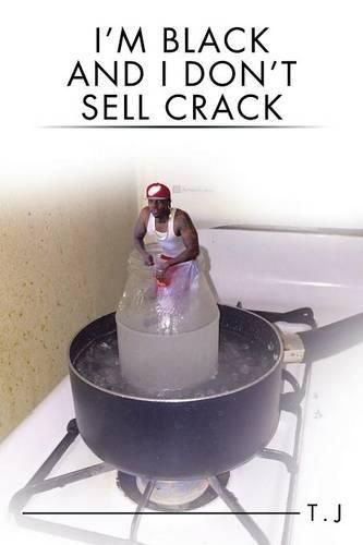 Cover image for I'm Black and I Don't Sell Crack