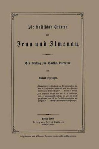 Cover image for Die Klassischen Statten Von Jena Und Jlmenau: Ein Beitrag Zur Goethe-Literatur