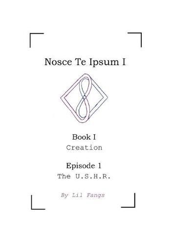 Cover image for Nosce Te Ipsum I, Book I, Episode 1: The U.S.H.R.