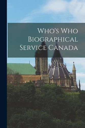 Cover image for Who's Who Biographical Service Canada