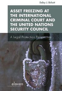 Cover image for Asset Freezing at the International Criminal Court and the United Nations Security Council: A Legal Protection Perspective