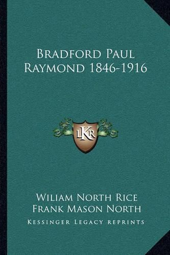 Bradford Paul Raymond 1846-1916