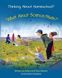 Cover image for Thinking About Homeschool?: What About Science/Math?