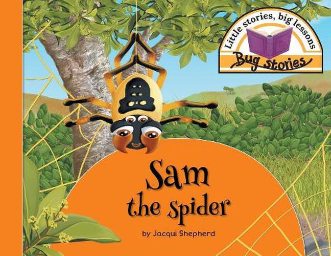 Cover image for Sam the spider: Little stories, big lessons