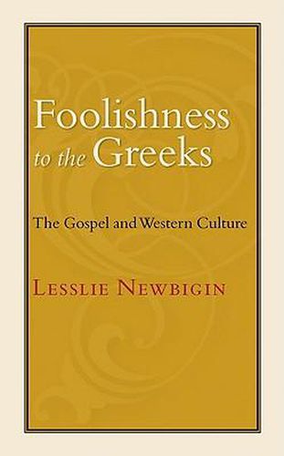 Cover image for Foolishness to the Greeks: The Gospel and Western Culture