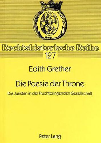 Cover image for Die Poesie Der Throne: Die Juristen in Der Fruchtbringenden Gesellschaft