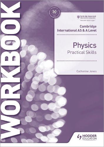 Cover image for Cambridge International AS & A Level Physics Practical Skills Workbook