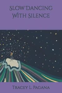 Cover image for Slow Dancing With Silence