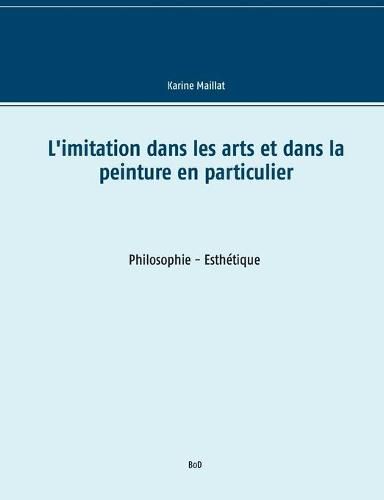 L'imitation dans les arts et dans la peinture en particulier