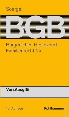 Cover image for Burgerliches Gesetzbuch Mit Einfuhrungsgesetz Und Nebengesetzen (Bgb): Band 18a, Familienrecht 2a: Versausglg