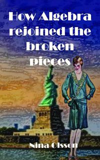 Cover image for How Algebra Rejoined the Broken Pieces