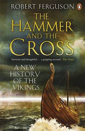The Hammer and the Cross: A New History of the Vikings