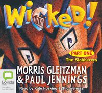 Cover image for Wicked! Part 1: The Slobberers