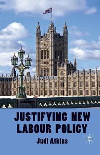 Cover image for Justifying New Labour Policy