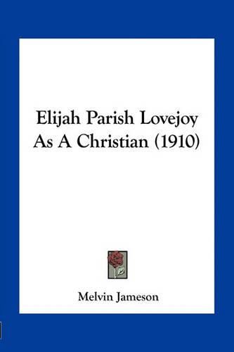 Elijah Parish Lovejoy as a Christian (1910)