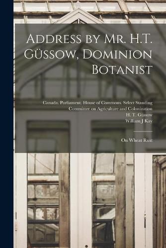 Address by Mr. H.T. Gu&#776;ssow, Dominion Botanist: on Wheat Rust