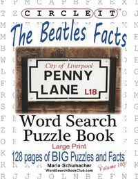 Cover image for Circle It, The Beatles Facts, Word Search, Puzzle Book