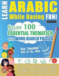 Cover image for Learn Arabic While Having Fun! - For Children