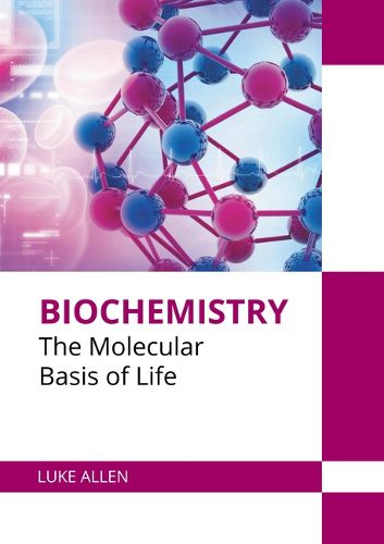 Cover image for Biochemistry: The Molecular Basis of Life