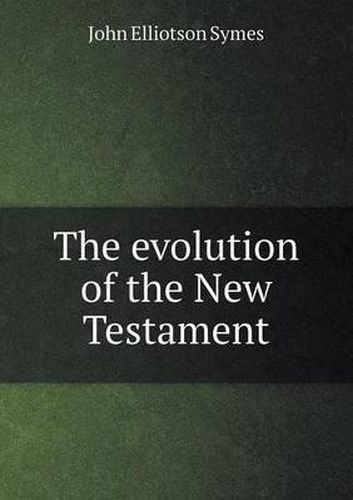 Cover image for The evolution of the New Testament