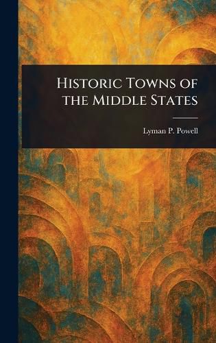 Cover image for Historic Towns of the Middle States