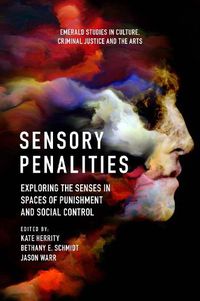 Cover image for Sensory Penalities: Exploring the Senses in Spaces of Punishment and Social Control