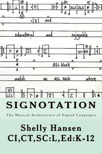 Cover image for Signotation The Musical Architecture of Signed Languages: The Intersection of Signed Languages, Music and Mathematics