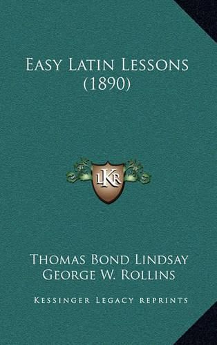 Cover image for Easy Latin Lessons (1890)