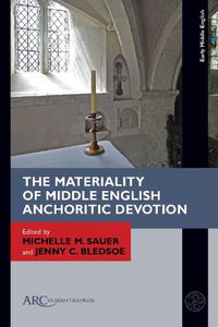 Cover image for The Materiality of Middle English Anchoritic Devotion