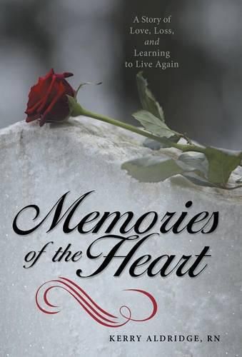 Cover image for Memories of the Heart: A Story of Love, Loss, and Learning to Live Again