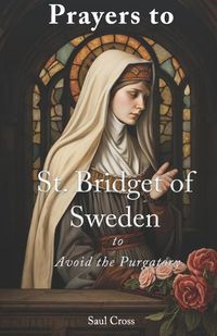 Cover image for Prayers to St. Bridget of Sweden to Avoid the Purgatory